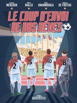 cover image of Le Coup d'envoi de nos rêves – Lecture roman jeunesse football – Dès 9 ans